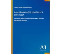 Council Regulation (EU) 2024/2642 of 8 October 2024: concerning restrictive measures in view of Russia's destabilising activities