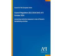 Council Regulation (EU) 2024/2642 of 8 October 2024: concerning restrictive measures in view of Russia's destabilising activities