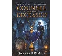 Counsel for the Deceased: A Gothic Vampire Horror Novel (Bloodsucking Lawyer)