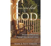 Counseled by God: Emotional Wholeness Through Hearing God's Voice