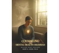 COUNSELING AND MENTAL HEALTH DILEMMAS: HEALING HURT FEELINGS