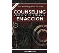 Counseling centrado en la persona en acción: 2da edición (Colección Profesional)