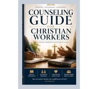 COUNSELING GUIDE FOR CHRISTIAN WORKERS