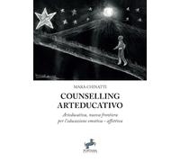 Counselling Arteducativo: Arteducativa nuova frontiera per l’educazione emotiva-affettiva (Equanima)