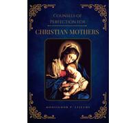 Counsels of Perfection for Christian Mothers