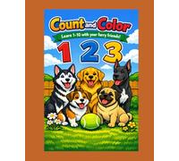 Count and Color: Learn 1-10 with your furry friends! (Pawsitive Learning Series)