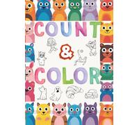 Count and Color Workbook: Color, count and write the numbers in the boxes below