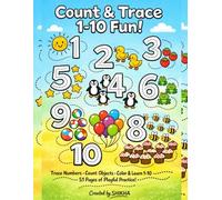 Count and Trace 1-10 Fun: 2-5 yr kids/ numbers from 1-10/ Count the different objects and circle it / find the number and colour it/ child fun with ... glossy workbook/ basic concept/early learning