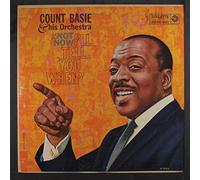 Count Basie - Not Now, I'll Tell You When