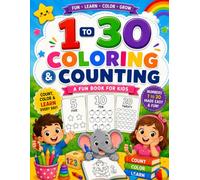 Count, Color & Learn! A Fun Numbers 1-30 Coloring Book for Kids