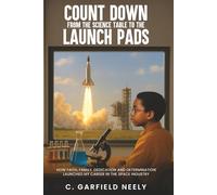 COUNT DOWN: How Faith, Family, Dedication, and Determination Launched My Career in the Space Industry