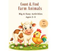Count & Find the Farm Animals: A Big & Easy Activity Book for Toddlers Ages 2-5: 30 Pages of Counting, Animal Sounds & Movement, and Search-and-Find Fun