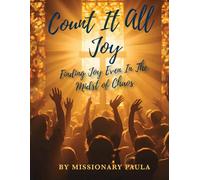 Count It All Joy: Finding Joy Even In the Midst of Chaos