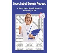 Count. Label. Explain. Repeat.: A Sassy Word Search Book for Pharmacy Staff. 6x9 | 50 Puzzles | Solutions Included. Perfect for travel, gifts, ... With Attitude Word Search Series)