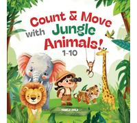 Count & Move with Jungle Animals 1-10: A fun Interactive Counting Book for Toddlers and Preschoolers (Playful Learning Adventures)