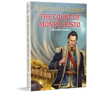 Count of Monte Cristo : Illustrated Abridged Children Classic English Novel with Review Question, The: English Novel With Review Questions (Illustrated Classics)