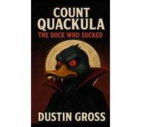 Count Quackula: The Duck Who Sucked