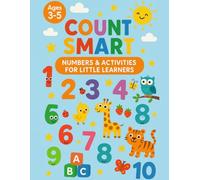 Count Smart: Numbers & Activities for Little Learners (Ages 3-5)