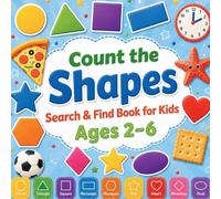 Count the Shapes!: A Fun Shape Counting Activity Book for Kids Ages 2-6. Circles, Squares, Triangles, Stars and More! Learn to Recognize Shapes with ... Preschool and Kindergarten (Search & Find)
