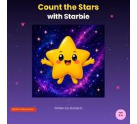 Count the Stars with Starbie: A Magical Counting Book for Toddlers and Preschoolers Ages 2-5 (Starbie Galaxy)