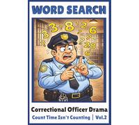 Count Time Isn’t Counting: Correctional Officer Drama Word Search Puzzles Inspired by Real Shift-Life Count Time Confusion (Correctional Officer Drama Puzzle Series)