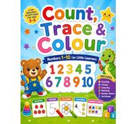 Count, Trace and Colour: Numbers 1-10 for Little Learners