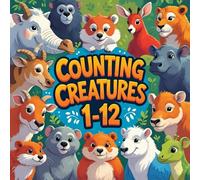 Count with Animals: From 1 to 12: A Fun and Educational Counting Book for Kids Ages 2-6