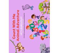 Count With Me Animal Adventure: Let's Learn & Play! A Fun Early Learning Workbook for Preschool & Kindergarten (Learning Adventures)