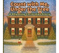 Count with Me, Under the Tree: A Rhyming Christmas Story