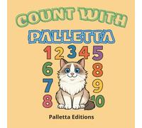 Count with Palletta - Learn Numbers 1 to 10 with a Fluffy Cat Friend: A Fun and Educational Number Book for Toddlers and Preschoolers (Ages 2-5) (Palletta's Little World)