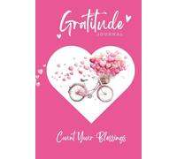 Count Your Blessings: A Guided Gratitude Journal: Daily Encouragement to Thankfulness, Love, and Joy. Cheerful & Uplifting Gift Notebook for Girls, Teens, & Women