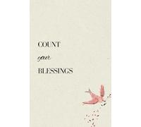 Count Your Blessings: Gratitude Journal for Women - Daily Guided Journal with Inspirational Quotes for Self-Love, Manifestation & Mindfulness - Bird Design