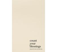 Count Your Blessings: Gratitude Journal for Women - Daily Guided Journal with Inspirational Quotes for Self-Love, Manifestation & Mindfulness - Basic Beige