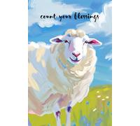 Count Your Blessings Notebook, Journal, Diary: 120 lined pages with a beautiful sheep cover for your lists, thoughts, scriptures, prayers and poems.