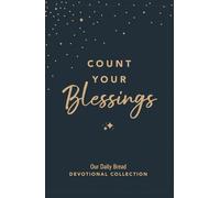 Count Your Blessings: Our Daily Bread Devotional Collection