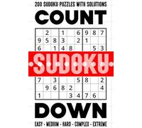 COUNTDOWN SUDOKU | 200 SUDOKU PUZZLES WITH SOLUTIONS | EASY - MEDIUM - HARD - COMPLEX - EXTREME: Improve Critical and Logic Thinking, Problem Solving ... and Adults of All Ages (COUNTDOWN COLLECTION)