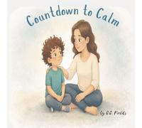 Countdown to Calm: A Sensory Movement Countdown for Big Feelings: A Pediatric PT's Guide to Regulation and Calming Transitions for Kids (Play to Grow with CC™ Regulation Series)