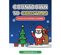 Countdown to Christmas: 24 Days of Activities & Coloring for Kids Ages 3-6