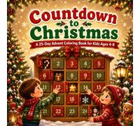Countdown to Christmas: A 25-Day Advent Coloring Book for Kids Ages 4-8