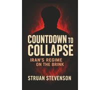 COUNTDOWN TO COLLAPSE: IRAN’S REGIME ON THE BRINK