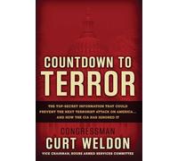 Countdown to Terror: The Top-Secret Information that Could Prevent the Next Terrorist Attack on America--and How the CIA Has Ignored It