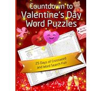 Countdown to Valentine’s Day Word Puzzle Book for Teens and Adults: 25 Days of Romantic Word Challenges to Celebrate Love, Friendship, and Self-Care