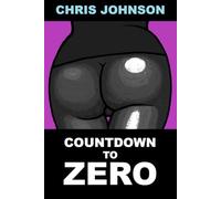 Countdown to Zero: (a tale of mindful sex and violence)