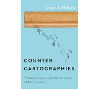 Counter-cartographies: Neurodivergence and the Errancies of Performance