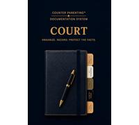 Counter Parenting™ Court: A Professional Court & Legal Record for High-Conflict Co-Parenting, Custody Documentation, Family Court & Organized Record Keeping