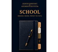 Counter Parenting™ School: A Professional School Documentation Record for High-Conflict Co-Parenting, Custody Documentation, and Organized Record Keeping