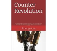 Counter Revolution: The Dismantling and Incarceration of the Racist, Anti Semitic United States Government, Law Enforcement Officials, Military Personnel, and Local Criminals.