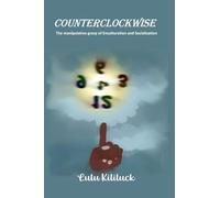 COUNTERCLOCKWISE: The manipulative grasp of enculturation and socialization
