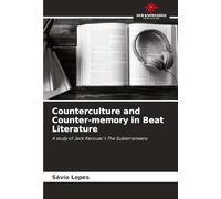 Counterculture and Counter-memory in Beat Literature