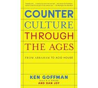 Counterculture Through the Ages: From Abraham to Acid House